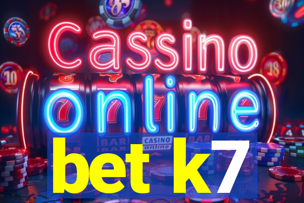 bet k7